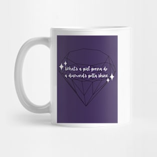 A Diamond's Gotta Shine Mug